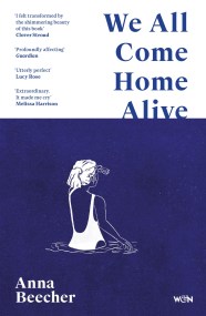 We All Come Home Alive